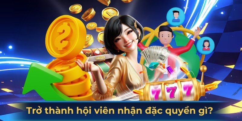 Hội viên chính thức sẽ nhận được những quyền lợi gì?